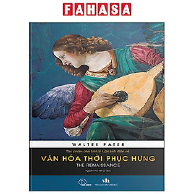 Sách - Tác Phẩm Phê Bình Lý Luận Kinh Điển Về Văn Hóa Thời Phục Hưng - The Renaissance
