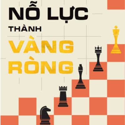 Sách - Biến Nỗ Lực Thành Vàng Ròng