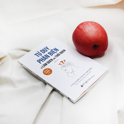 Sách - Tư Duy Phản Biện - Từ Làm Quen Đến Thói Quen (Critical Thinking Series)