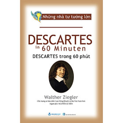 Những Nhà Tư Tưởng Lớn - Descartes Trong 60 Phút