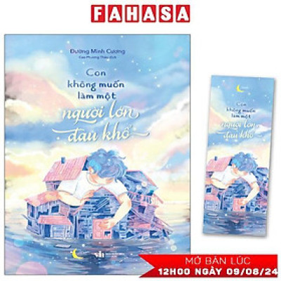 Con Không Muốn Làm Một Người Lớn Đau Khổ - Tặng Kèm Bookmark