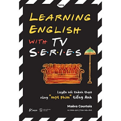 Sách LEARNING ENGLISH WITH TV SERIES Luyện nói thành thạo cùng mọt phimTIẾNG ANH - Bản Quyền