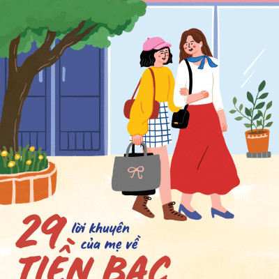 29 Lời Khuyên Của Mẹ Về Tiền Bạc Dành Cho Con Gái