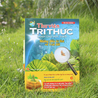 Thư Viện Tri Thức Dành Cho Học Sinh - Những Điều Kỳ Thú Về Trái Đất (Tái Bản)