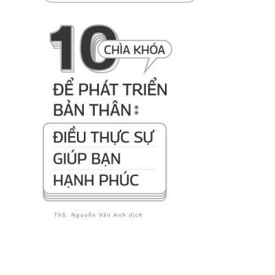 10 Chìa Khóa Để Bản Thân Phát Triển: Điều Thực Sự Giúp Bạn Hạnh Phúc