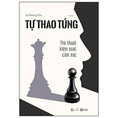 Tự Thao Túng - Thủ Thuật Kiểm Soát Cảm Xúc - Bản Quyền