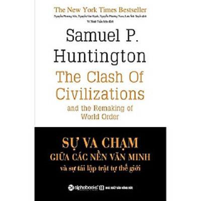 Sự Va Chạm Giữa Các Nền Văn Minh Và Sự Tái Lập Trật Tự Thế Giới ( Tặng Kèm Bookmark Tuyệt Đẹp )