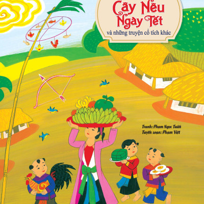 Bộ Sách Tết ( Sự tích Táo Quân và những truyện cổ tích khác + Sự tích cây nêu ngày Tết và những truyện cổ tích khác + Sự tích bánh chưng bánh giầy và những truyện cổ tích khác) - Tặng kèm bao lì xì