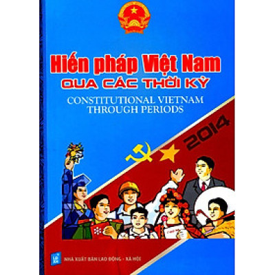 Hiến Pháp Việt Nam Qua Các Thời Kỳ - Song Ngữ Việt - Anh