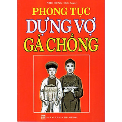 Phong Tục Dựng Vợ Gả Chồng