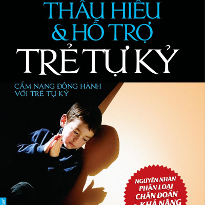 COMBO Sách Thấu Hiểu và Hỗ Trợ Trẻ Tự Kỷ + Kiên Nhẫn và Yêu Thương (Tái bản 2020)