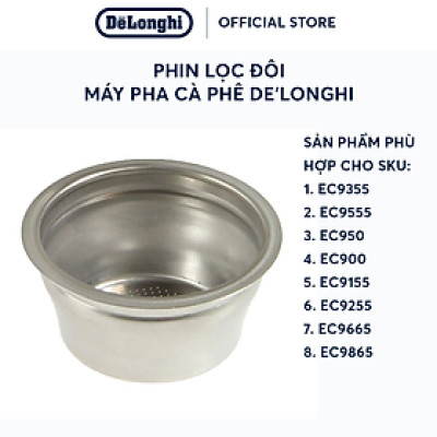 [Hàng chính hãng] Phin lọc đôi cho máy pha DeLonghi EC9155, EC9355, EC9665, EC9555, EC950, EC900, EC9255, EC9865