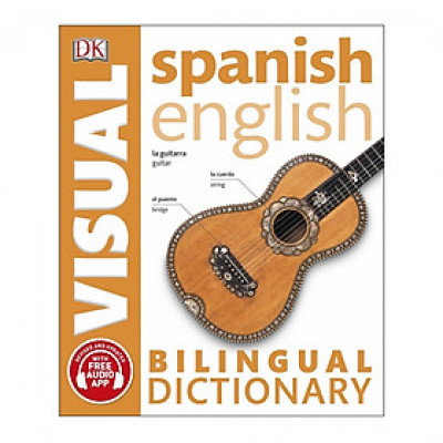 Spanish English Bilingual Visual Dictionary (With Audio)