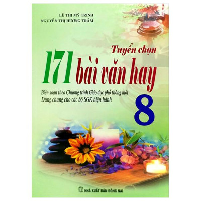 Sách - Tuyển Chọn 171 Bài Văn Hay 8 (Theo Chương Trình Giáo Dục Phổ Thông Mới)