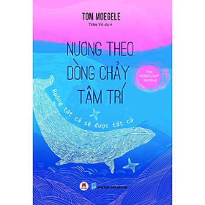 Sách - Nương Theo Dòng Chảy Tâm Trí - Huy Hoàng Bookstore