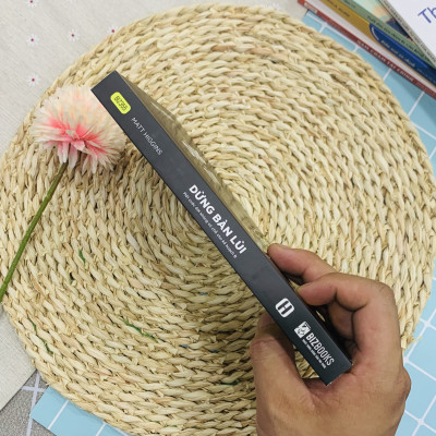 Dừng Bàn Lùi: Một Cuộc Đời Không Có Chỗ Cho Kế Hoạch B