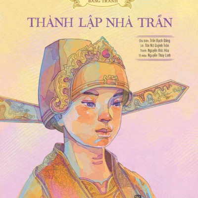 Sách - Lịch Sử Việt Nam Bằng Tranh - Thành Lập Nhà Trần - Bản Màu - Bìa Cứng