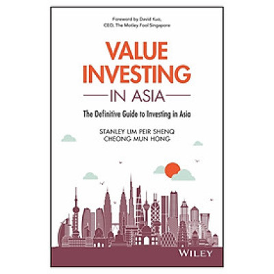 Value Investing In Asia - The Definitive Guide To Investing In Asia