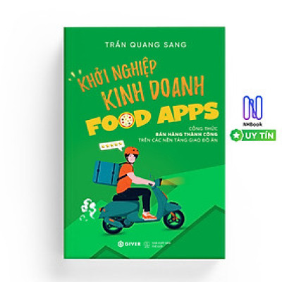 Sách - Khởi Nghiệp Kinh Doanh Food Apps - Công Thức Bán Hàng Thành Công Trên Các Nền Tảng Giao Đồ Ăn - GIVER
