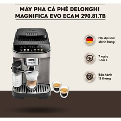 Máy Pha Cà Phê Tự Động DeLonghi Magnifica Evo ECAM 290.81.TB, Nhập Đức, BH 12 Tháng, Hàng Chính Hãng