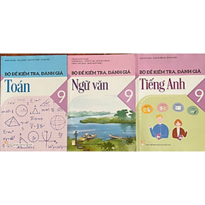 ￼Sách - ( Combo 3 cuốn ) Bộ đề kiểm tra , đánh giá toán + ngữ văn + tiếng anh 9