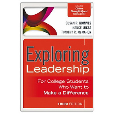 Exploring Leadership: For College Students Who Want To Make A Difference, Third Edition