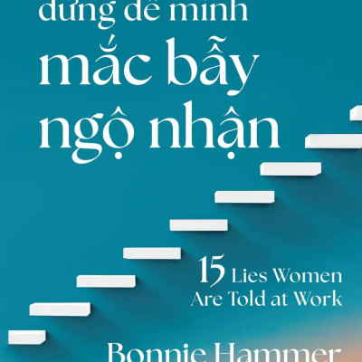 Sách - Phụ Nữ Đi Làm Đừng Để Mình Mắc Bẫy Ngộ Nhận - 15 Lies Women Are Told At Work