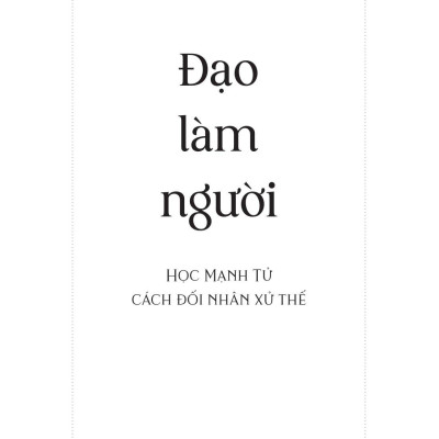 Đạo Làm Người - Học Mạnh Tử Cách Đối Nhân Xử Thế