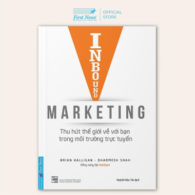 Sách - Inbound Marketing - Thu Hút Thế Giới Về Bạn Trong Môi Trường Trực Tuyến - First News