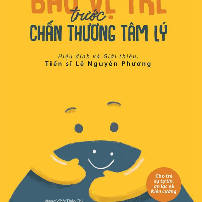 Bảo Vệ Trẻ Trước Chấn Thương Tâm Lý
