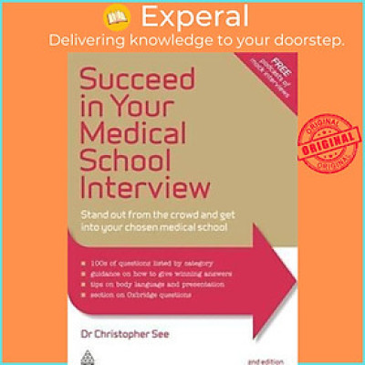 Sách - Succeed in Your Medical School Interview : Stand Out from the Crowd an by Christopher See (UK edition, paperback)