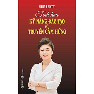 Sách - Tinh Hoa Kỹ Năng Đào Tạo Và Truyền Cảm Hứng - Thái Hà Books