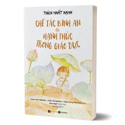 Sách - Chế Tác Bình An Và Hạnh Phúc Trong Giáo Dục - Thái Hà Books
