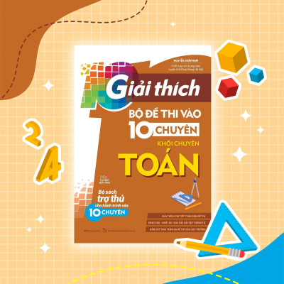 Sách - Giải Thích Bộ Đề Thi Vào 10 Chuyên - Khối Chuyên Toán - Megabook