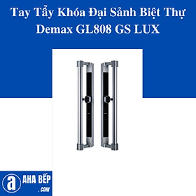 Tay Tẩy Khóa Đại Sảnh Biệt Thự Demax GL808 GS LUX. Hàng Chính Hãng