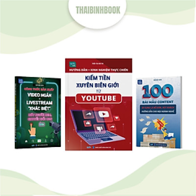 Combo 3 sách nghề: Kiếm tiền xuyên biên giới từ Youtube, Video ngắn livestream "khác biệt", 100 Bài mẫu content