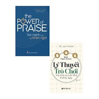 Combo Kéo, Búa Bao - Lý Thuyết Trò Chơi Trong Cuộc Sống Thường Ngày + Sức Mạnh Của Sự Khen Ngợi (Bộ 2 Cuốn)
