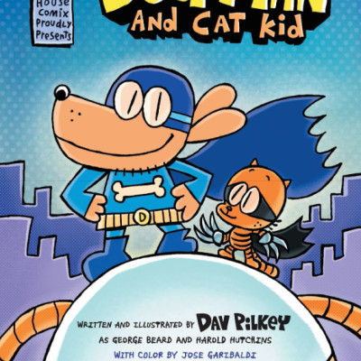 Dog Man #4: Dog Man And Cat Kid: A Graphic Novel