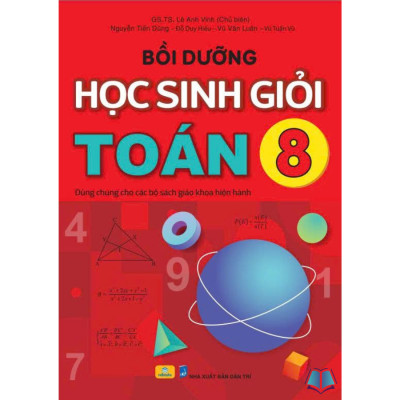 Sách - Bồi Dưỡng Học Sinh Giỏi Toán 6 7 8 9 - Dùng chung cho các bộ SGK hiện hành
