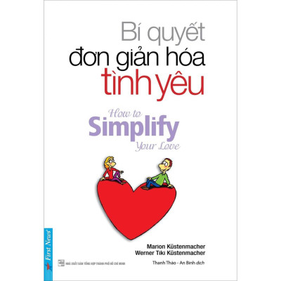 Combo Bí quyết đơn giản hóa cuộc sống + Bí quyết đơn giản hóa tình yêu (Tái bản 2021) - Bản Quyền