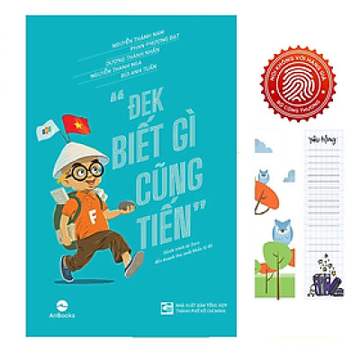ĐEK BIẾT GÌ CŨNG TIẾN (tặng kèm Bookmark như hình)
