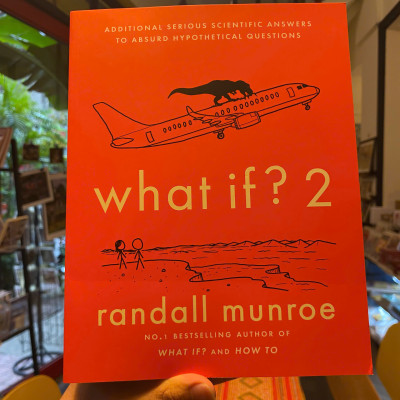 Sách - What If? 2: Additional Serious Scientific Answers to Absurd Hypothetical Questions by Randall Munroe