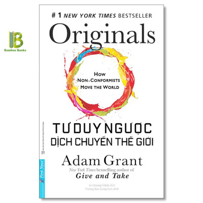  Combo 3 Tác Phẩm Của Adam Grant: Dám Nghĩ Lại + Cho Và Nhận + Tư Duy Ngược Dịch Chuyển Thế Giới - First News