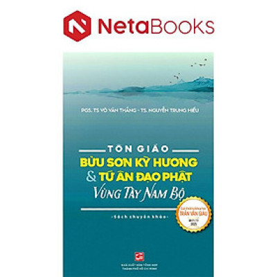 Tôn Giáo - Bửu Sơn Kỳ Hương Và Tứ Ân Đạo Phật Vùng Tây Nam Bộ