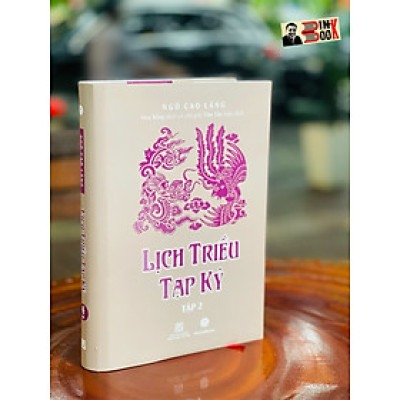 (Bìa Cứng) LỊCH TRIỀU TẠP KỶ (tập 2) – NGÔ CAO LÃNG - HOA BẰNG dịch và chú giải – tái bản 2022 - bổ sung nguyên tác Hán văn – MaiHaBooks 