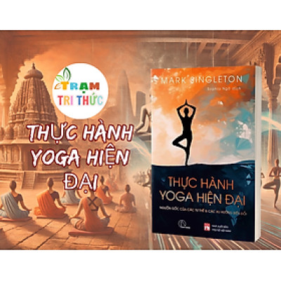 Thực hành Yoga Hiện đại - Mark Singleton - Nhà xuất bản Phụ Nữ Việt Nam