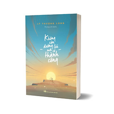 Không Còn Đường Lùi Mới Có Thành Công