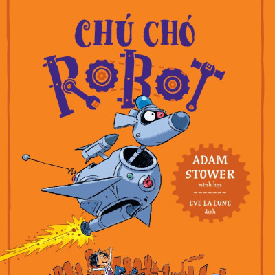 Sách - Chú chó Robot (David Walliams) (Nhã Nam Official)
