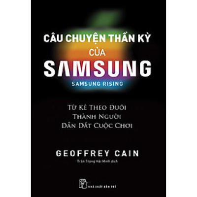 CÂU CHUYỆN THẦN KỲ CỦA SAM SUNG - TỪ KẺ THEO ĐUÔI THÀNH NGƯỜI DẪN DẮT CUỘC CHƠI