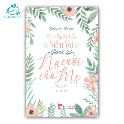 Sách Combo làm cha mẹ tích cực của Rebecca Eanes (2Q: Đánh bại kẻ cắp niềm vui + Làm cha mẹ tích cực)